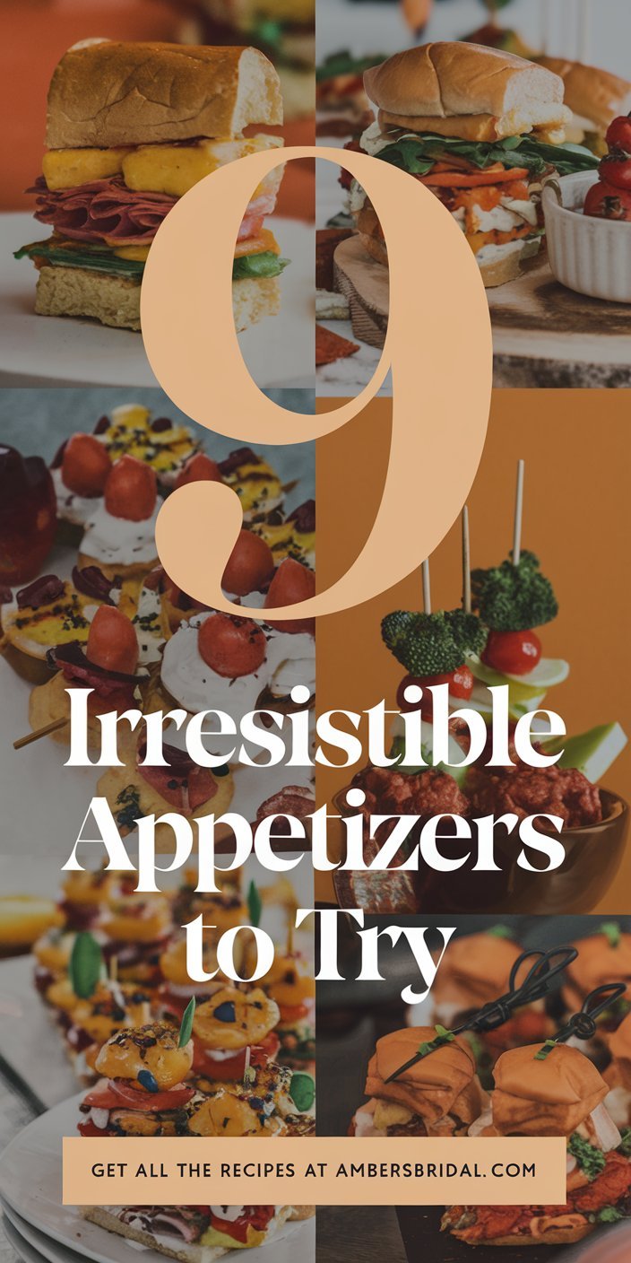 9 Irresistible Appetizers